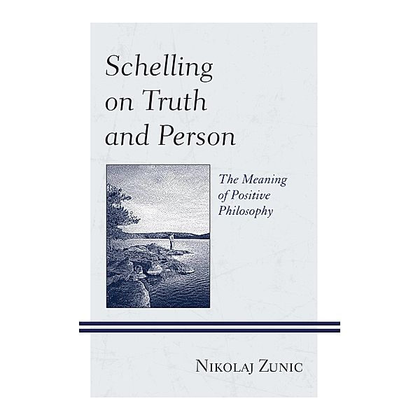 Schelling on Truth and Person / Contemporary Studies in Idealism, Nikolaj Zunic