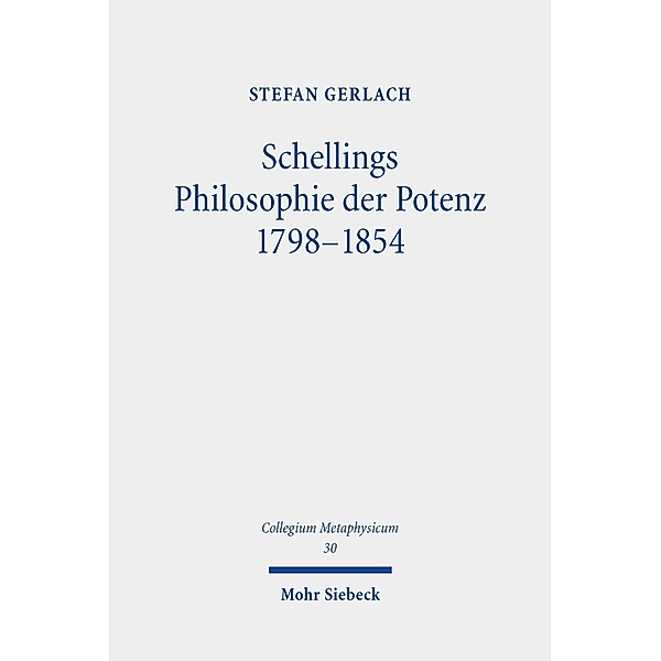 Schellings Philosophie der Potenz 1798-1854, Stefan Gerlach