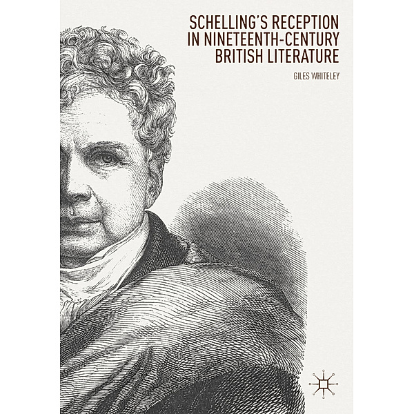 Schelling's Reception in Nineteenth-Century British Literature, Giles Whiteley
