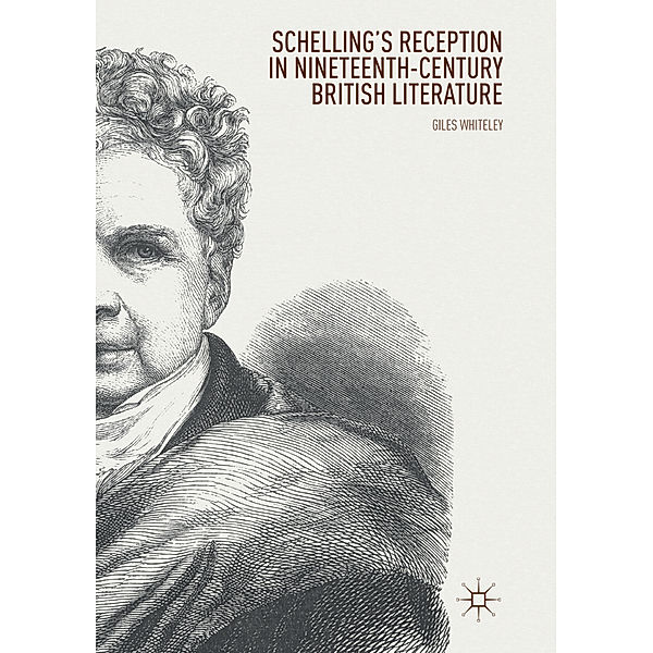 Schelling's Reception in Nineteenth-Century British Literature, Giles Whiteley