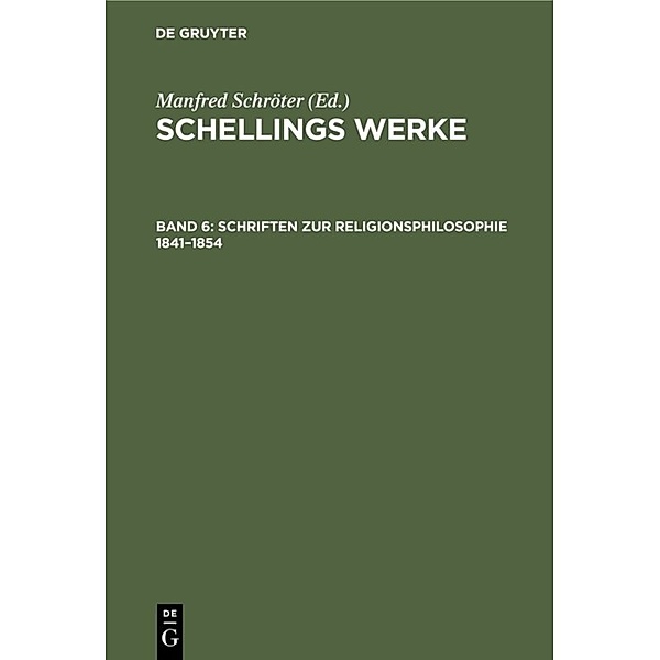 Schellings Werke / Band 6 / Schriften zur Religionsphilosophie 1841-1854