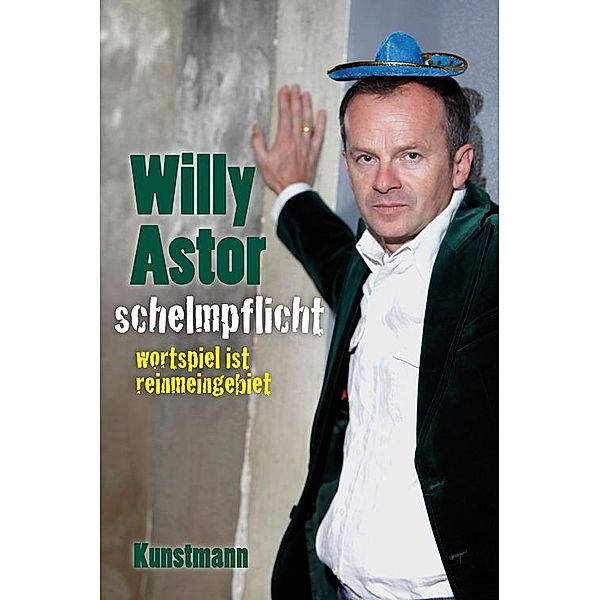 Schelmpflicht, Willy Astor