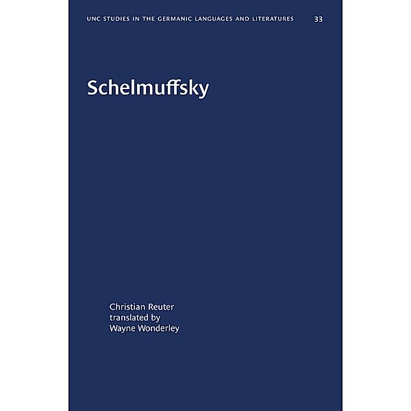 Schelmuffsky / University of North Carolina Studies in Germanic Languages and Literature Bd.33, Christian Reuter