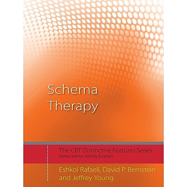 Schema Therapy / CBT Distinctive Features, Eshkol Rafaeli, David P. Bernstein, Jeffrey Young