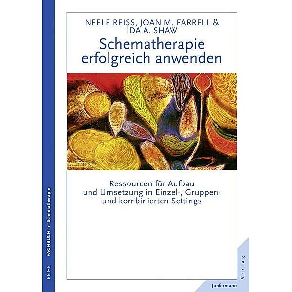 Schematherapie erfolgreich anwenden, Neele Reiss, Joan M. Farrell, Ida A. Shaw