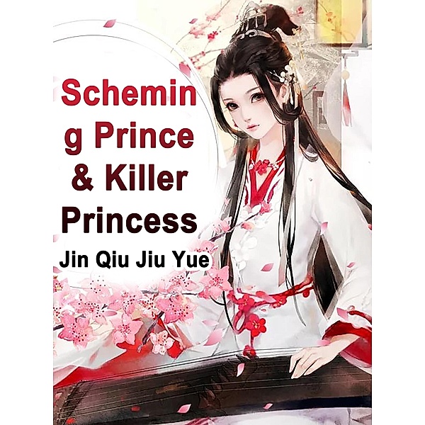 Scheming Prince & Killer Princess / Funstory, Jin QiuJiuYue
