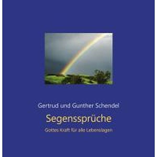 Schendel, G: Segenssprüche, Gertrud Schendel, Gunther Schendel