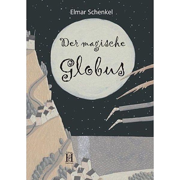 Schenkel, E: Der magische Globus, Elmar Schenkel