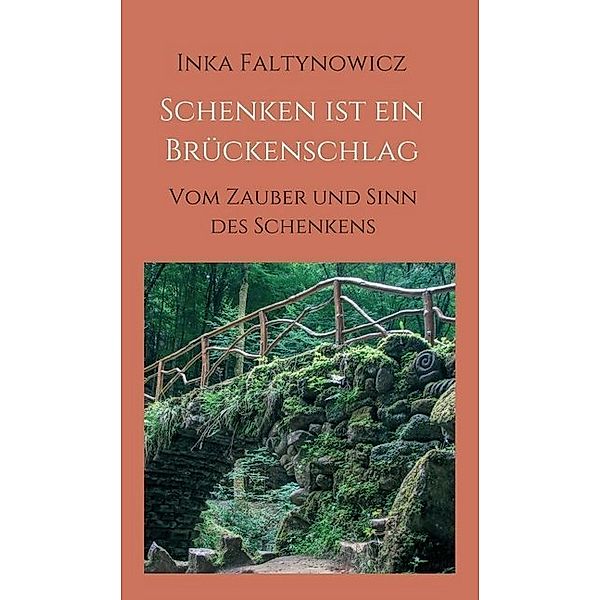 Schenken ist ein Brückenschlag, Inka Faltynowicz