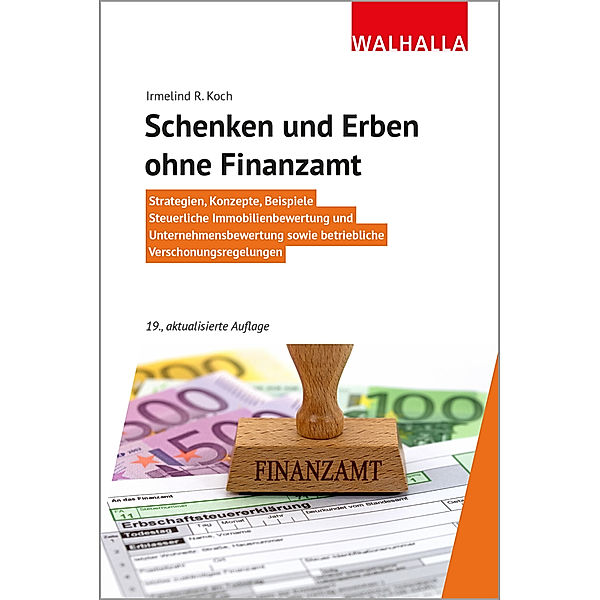 Schenken und Erben ohne Finanzamt, Irmelind R. Koch