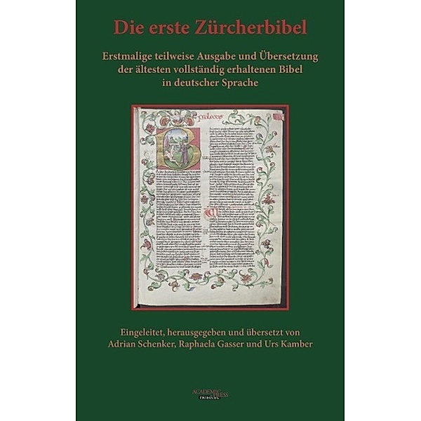 Schenker, A: Die erste Zürcherbibel, Adrian Schenker, Raphaela Gasser, Urs Kamber