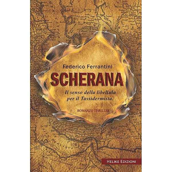Scherana: Il senso della libellula per il tassidermista / Scherana, Federico Ferrantini
