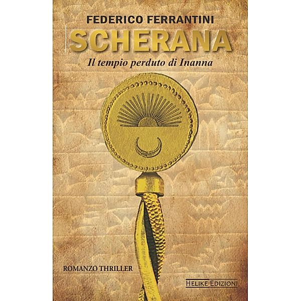 Scherana: Il tempio perduto di Inanna / Scherana, Federico Ferrantini