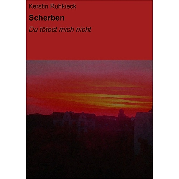 Scherben, Kerstin Ruhkieck
