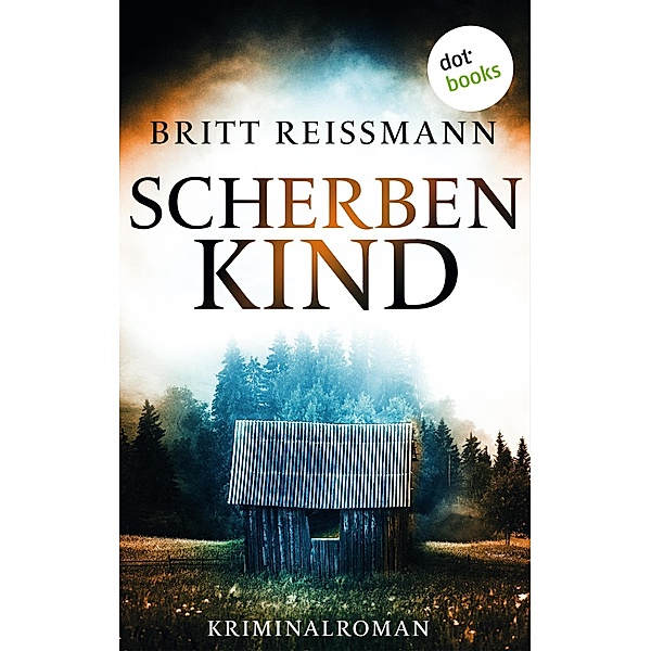 Scherbenkind / Verena Sander ermittelt Bd.2, Britt Reißmann