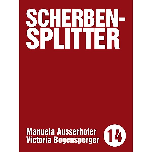 Scherbensplitter / Edition kleinLAUT Bd.14, Manuela Ausserhofer