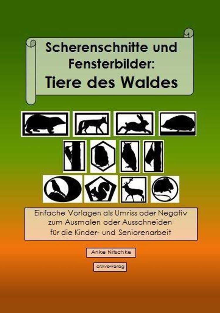 Scherenschnitte Und Fensterbilder Tiere Des Waldes Buch