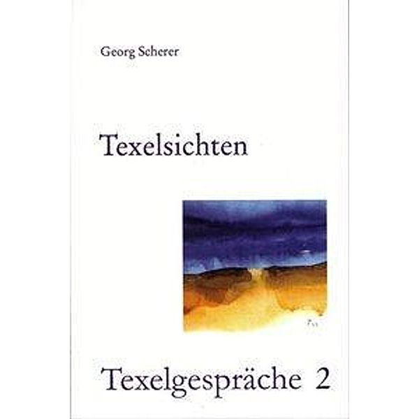 Scherer, G: Texelsichten, Georg Scherer