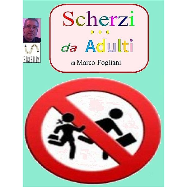 Scherzi da Adulti, Marco Fogliani