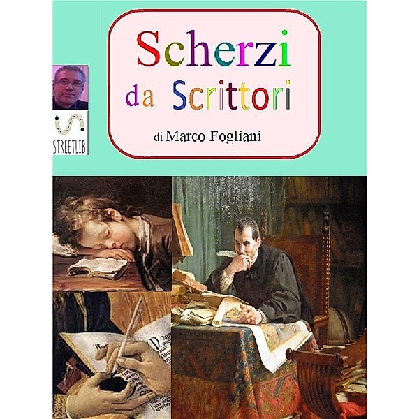Scherzi da Scrittori / Scherzi, Marco Fogliani