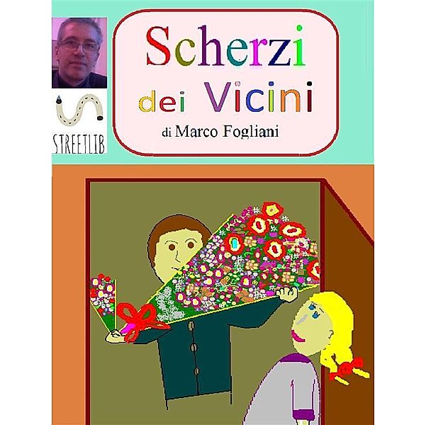 Scherzi dei Vicini, Marco Fogliani