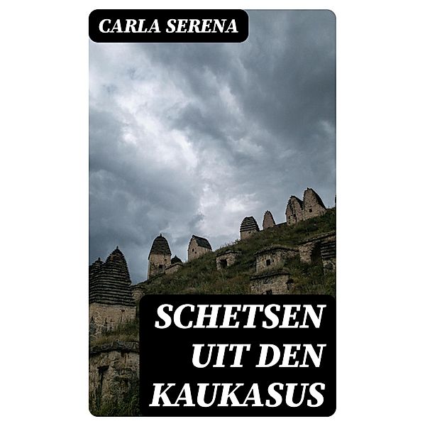 Schetsen uit den Kaukasus, Carla Serena