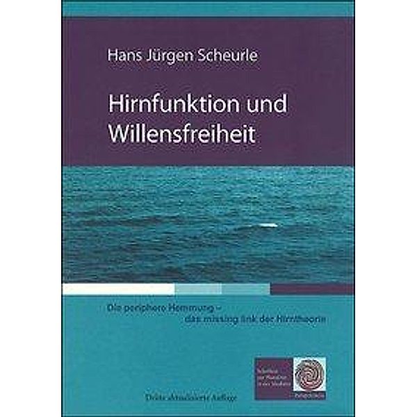 Scheurle, H: Hirnfunktion und Willensfreiheit, Hans J. Scheurle