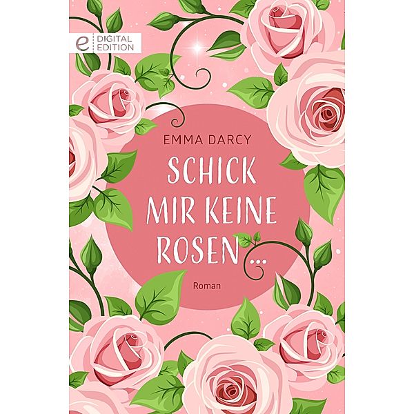 Schick mir keine Rosen ..., Emma Darcy