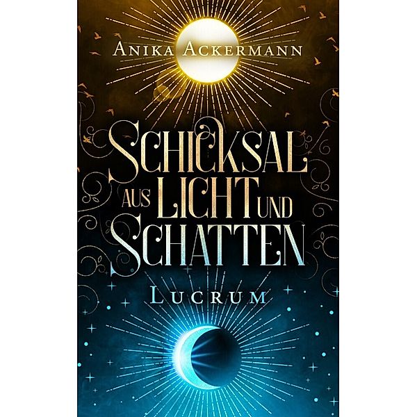 Schicksal aus Licht und Schatten, Anika Ackermann