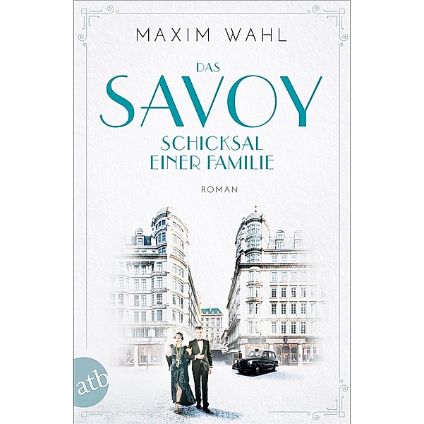 Schicksal einer Familie / Das Savoy Bd.2, Maxim Wahl