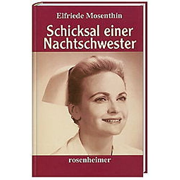 Schicksal einer Nachtschwester, Elfriede Mosenthin