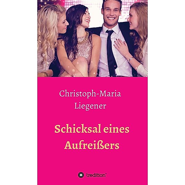 Schicksal eines Aufreissers, Christoph-Maria Liegener