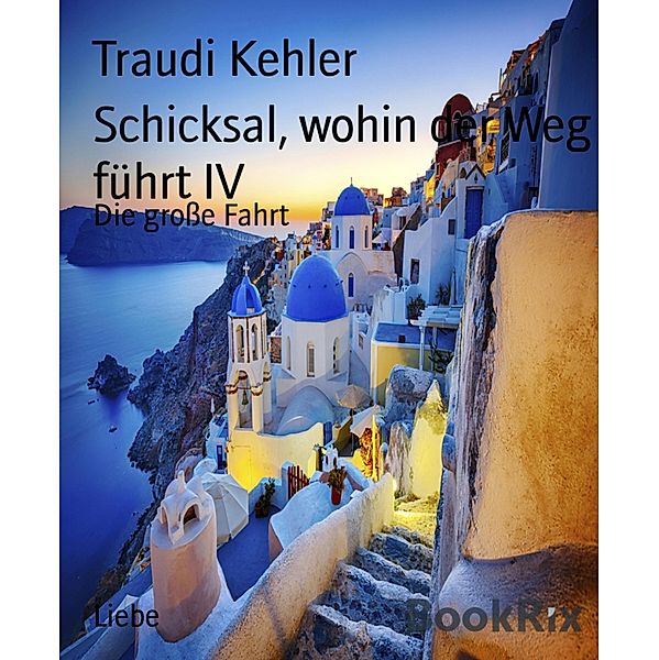 Schicksal, wohin der Weg führt IV, Traudi Kehler