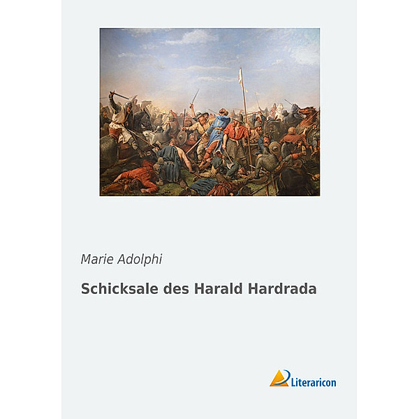 Schicksale des Harald Hardrada, Marie Adolphi