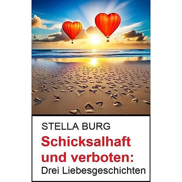 Schicksalhaft und verboten: Drei Liebesgeschichten, Stella Burg