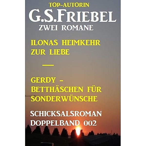 Schicksalroman Doppelband 002, G. S. Friebel