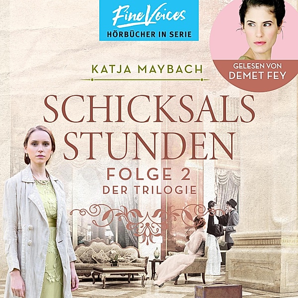 Schicksals-Trilogie - 2 - Schicksalsstunden, Katja Maybach