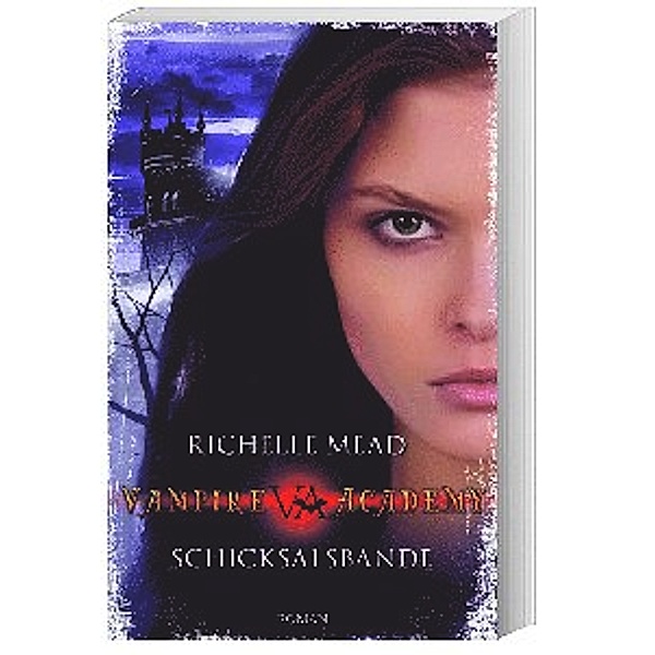 Schicksalsbande / Vampire Academy Bd.6, Richelle Mead