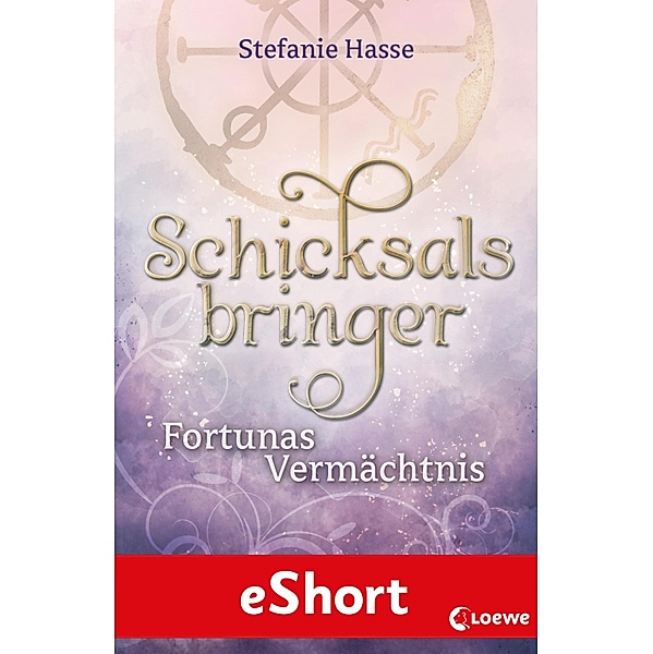 Schicksalsbringer - Fortunas Vermächtnis / Schicksalsbringer, Stefanie Hasse