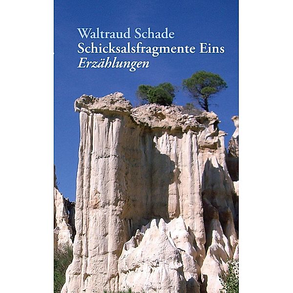 Schicksalsfragmente Eins, Waltraud Schade