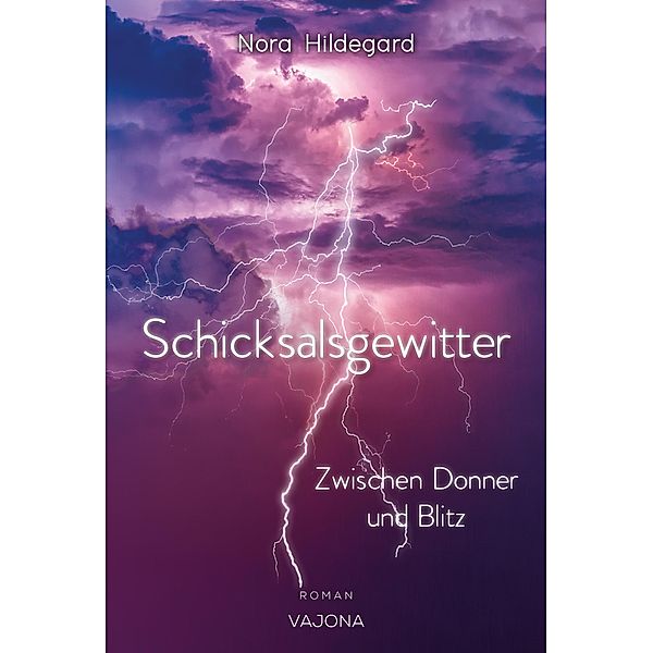 Schicksalsgewitter - Zwischen Donner und Blitz, Nora Hildegard