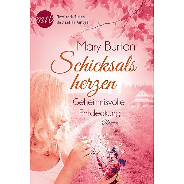 Schicksalsherzen: Geheimnisvolle Entdeckung, Mary Burton
