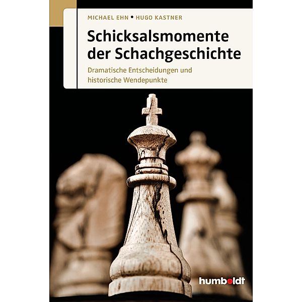 Schicksalsmomente der Schachgeschichte, Michael Ehn, Hugo Kastner