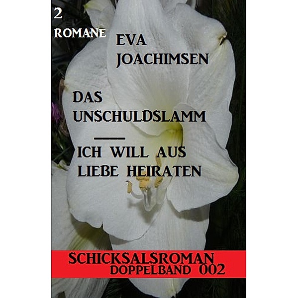 Schicksalsroman Doppelband 002, Eva Joachimsen