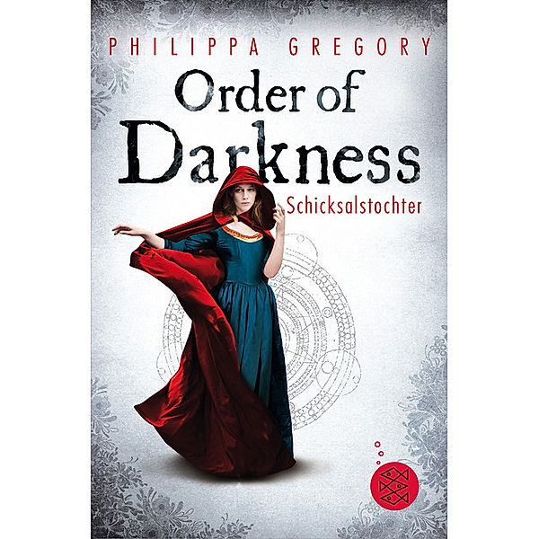 Schicksalstochter / Order of Darkness Bd.1, Philippa Gregory