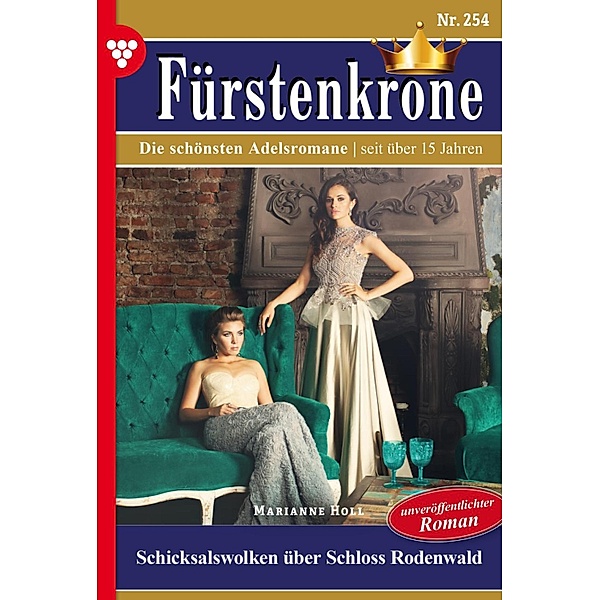 Schicksalswolken über Schloss Rodenwald / Fürstenkrone Bd.254, Marianne Holl