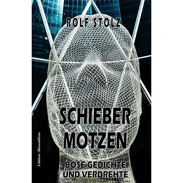Schiebermotzen - Böse Gedichte und verdrehte, Rolf Stolz
