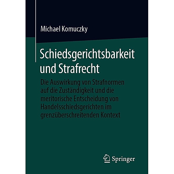 Schiedsgerichtsbarkeit und Strafrecht, Michael Komuczky