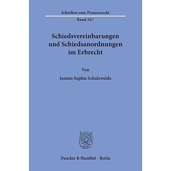 Schiedsvereinbarungen und Schiedsanordnungen im Erbrecht., Jasmin Sophie Schulzweida