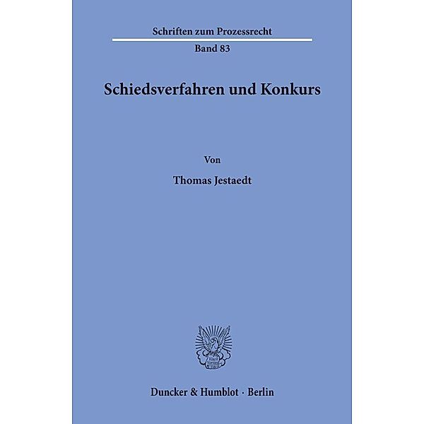 Schiedsverfahren und Konkurs., Thomas Jestaedt